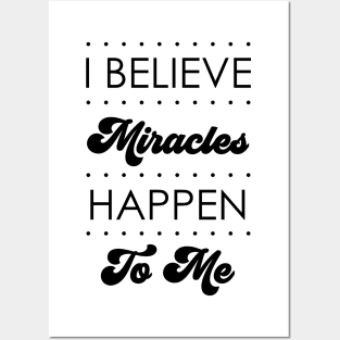 I Believe Miracles  Happen To Me Design Posters and Art